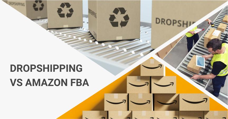 Dropshipping Vs Amazon FBA: Pros & Cons For Entrepreneurs