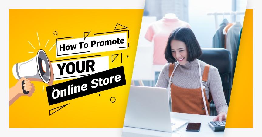 How To Promote Your Online Store 2022