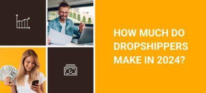 How-MUCH-DO-DROPSHIPPERS-MAKE-IN-2024__01-min-420x190.jpg